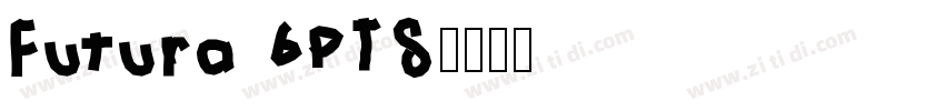 Futura 6PTS字体转换